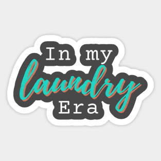 In my LAUNDRY era humorous novelty gift Sticker